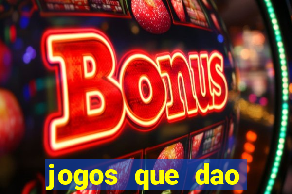 jogos que dao dinheiro sem deposito